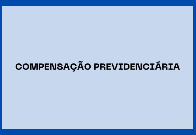 COMPENSAÇÃO PREVIDENCIÁRIA